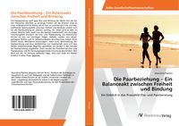 Produktbild: Die Paarbeziehung - Ein Balanceakt zwischen Freiheit und Bindung
