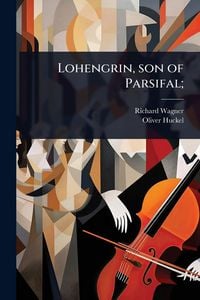 Produktbild: Lohengrin, son of Parsifal;