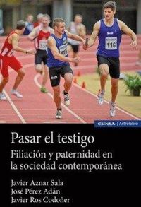 Produktbild: Pasar el testigo : filiaci&oacute;n y paternidad en la sociedad contempor&aacute;nea