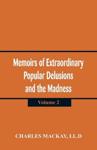Produktbild: Memoirs of Extraordinary Popular Delusions and the Madness of Crowd