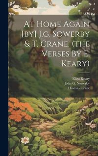 Produktbild: At Home Again [by] J.g. Sowerby & T. Crane. (the Verses By E. Keary)