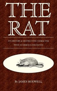 Produktbild: The Rat; Its History & Destructive Character