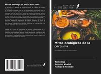 Produktbild: Mitos ecol&oacute;gicos de la c&uacute;rcuma