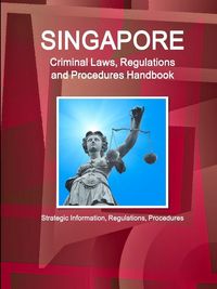Produktbild: Singapore Criminal Laws, Regulations and Procedures Handbook