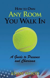 Produktbild: How to Own Any Room You Walk In
