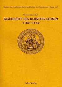 Produktbild: Studien zur Geschichte, Kunst und Kultur der Zisterzienser / Geschichte des Klosters Lehnin 1180-1542