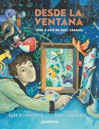 Produktbild: Desde la ventana : vida y arte de Marc Chagall