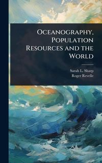 Produktbild: Oceanography, Population Resources and the World