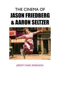 Produktbild: The Cinema Of Jason Friedberg and Aaron Seltzer