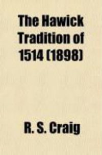 Produktbild: The Hawick Tradition of 1514 (1898)