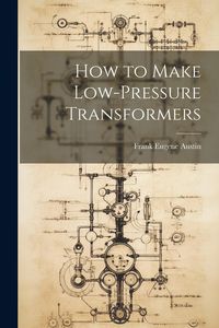 Produktbild: How to Make Low-Pressure Transformers