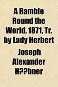 Produktbild: A Ramble Round the World, 1871, Tr. by Lady Herbert