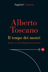 Produktbild: Il tempo dei mostri. Trump e la crisi dell'egemonia americana