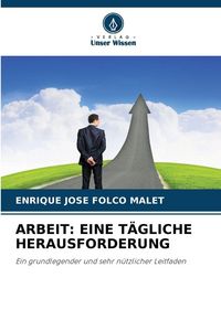 Produktbild: Arbeit: eine T&auml;gliche Herausforderung