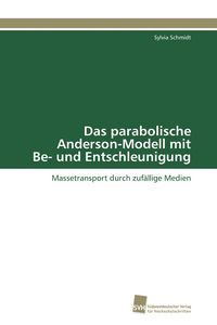 Produktbild: Das parabolische Anderson-Modell mit Be- und Entschleunigung