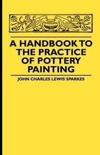 Produktbild: A Handbook To The Practice Of Pottery Painting