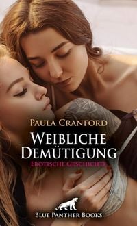 Produktbild: Weibliche Dem&uuml;tigung | Erotische Geschichte + 2 weitere Geschichten