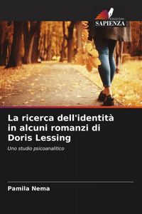Produktbild: La ricerca dell'identit&agrave; in alcuni romanzi di Doris Lessing