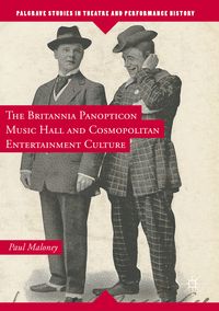 Produktbild: The Britannia Panopticon Music Hall and Cosmopolitan Entertainment Culture