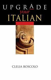 Bild vom Artikel Upgrade Your Italian vom Autor Clelia Boscolo