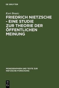 Produktbild: Friedrich Nietzsche - Eine Studie zur Theorie der &Ouml;ffentlichen Meinung