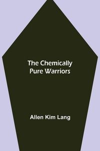 Produktbild: The Chemically Pure Warriors