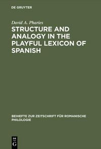 Produktbild: Structure and Analogy in the Playful Lexicon of Spanish