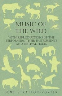 Produktbild: Music of the Wild - With Reproductions of the Performers, Their Instruments and Festival Halls