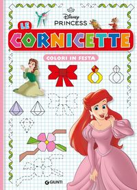 Produktbild: Colori in festa. Le cornicette. Disney Princess