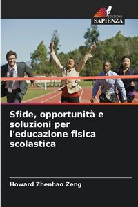Produktbild: Sfide, opportunit&agrave; e soluzioni per l'educazione fisica scolastica