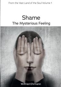Bild vom Artikel Shame - the Mysterious Feeling vom Autor Wilfried Ehrmann