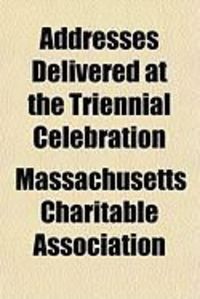 Produktbild: Addresses Delivered at the Triennial Celebration