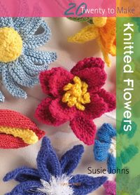 Produktbild: Johns, S: 20 to Knit: Knitted Flowers