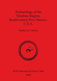 Produktbild: Archaeology of the Mimbres Region Southwestern New Mexico U.S.A.