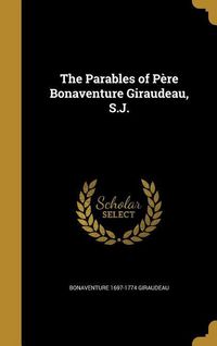 Produktbild: The Parables of P&egrave;re Bonaventure Giraudeau, S.J.