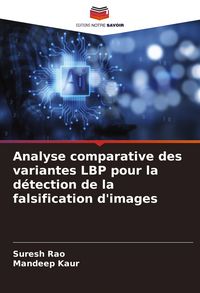Produktbild: Analyse comparative des variantes LBP pour la d&eacute;tection de la falsification d'images