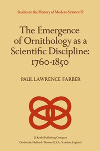Produktbild: The Emergence of Ornithology as a Scientific Discipline: 1760&ndash;1850