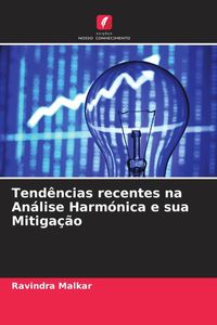Produktbild: Tend&ecirc;ncias recentes na An&aacute;lise Harm&oacute;nica e sua Mitiga&ccedil;&atilde;o