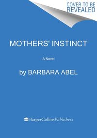 Bild vom Artikel Mothers' Instinct vom Autor Barbara Abel