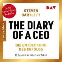 Produktbild: The Diary of a CEO &ndash; Die Entdeckung des Erfolgs. 33 Gesetze f&uuml;r Leben und Arbeit &ndash; Der Nr. 1 Sunday Times Bestseller
