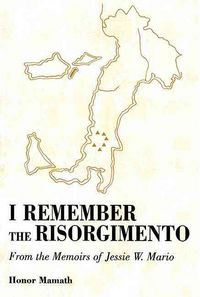 Produktbild: I Remember the Risorgimento: From the Memoirs of Jessie W. Mario