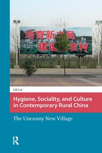 Produktbild: Hygiene, Sociality, and Culture in Contemporary Rural China