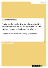 Produktbild: Social media marketing for a fitness facility. Recommendations for action based on the internet usage behavior of members