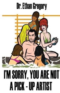 Produktbild: I'm Sorry, You are Not a Pick-Up Artist