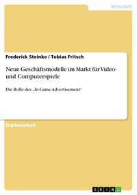 Produktbild: Neue Gesch&auml;ftsmodelle im Markt f&uuml;r Video- und Computerspiele