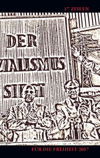 Produktbild: 17 Zeilen f&uuml;r die Freiheit 2017