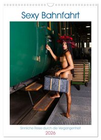 Produktbild: Sexy Bahnfahrt (Wandkalender 2026 DIN A3 hoch), CALVENDO Monatskalender