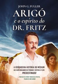 Produktbild: Arig&oacute; e o esp&iacute;rito do Dr. Fritz