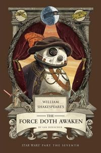 Produktbild: William Shakespeare's The Force Doth Awaken: Star Wars Part the Seventh