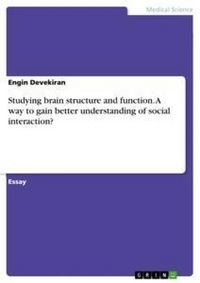 Produktbild: Studying brain structure and function. A way to gain better understanding of social interaction?